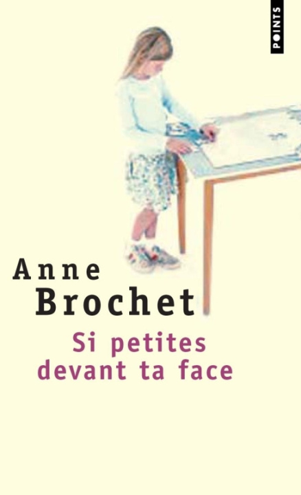 Knjiga Si Petites Devant Ta Face Anne Brochet