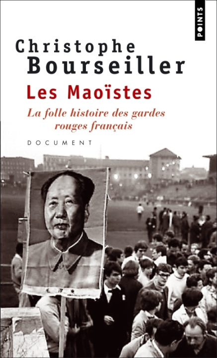 Carte Maostes . La Folle Histoire Des Gardes Rouges Franais (Les) Christophe Bourseiller