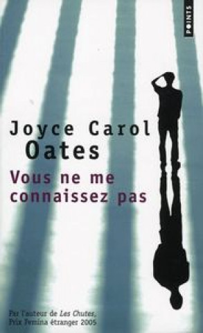 Kniha Vous Ne Me Connaissez Pas Joyce Carol