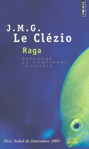 Knjiga Raga, Approche Du Continent Invisible Jean-Marie Gustave Le Clezio