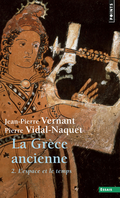 Kniha Gr'ce Ancienne. L'Espace Et Le Temps(la) T2 Jean-Pierre Vernant