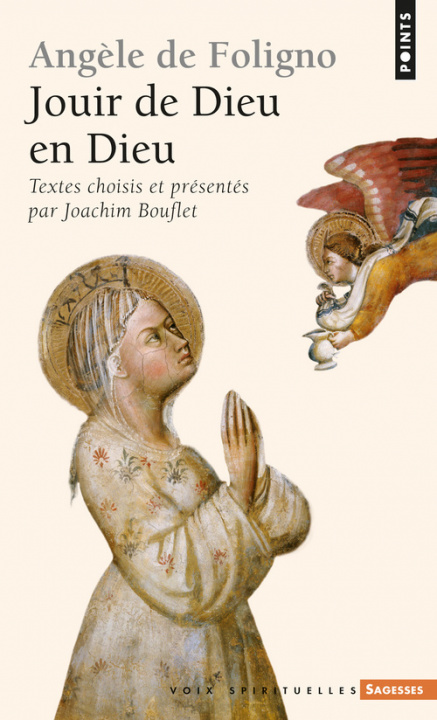 Könyv Ang'le de Foligno. Jouir de Dieu En Dieu Joachim Bouflet