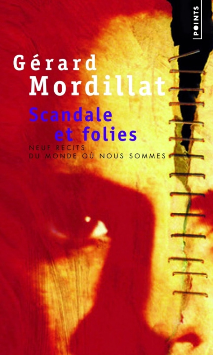 Kniha Scandale Et Folies. Neuf R'Cits Du Monde O Nous Sommes G'Rard Mordillat