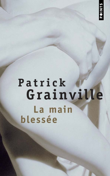 Carte La main blessee Patrick Grainville