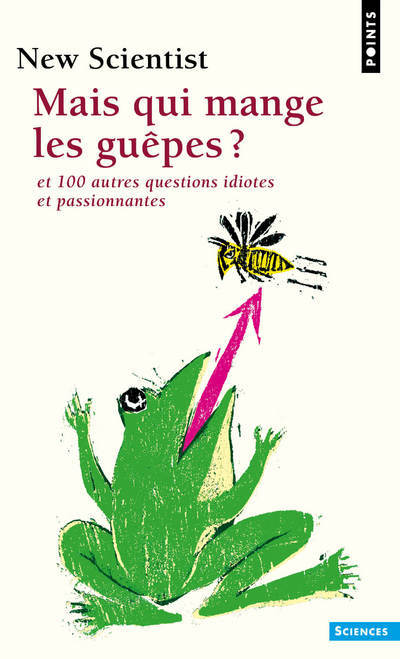 Βιβλίο Mais Qui Mange Les Gupes ?. Et 100 Autres Questions Idiotes Et Passionnantes New Scientist