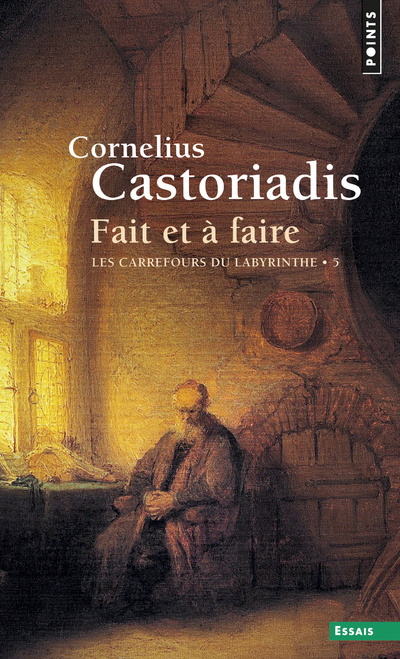 Książka Fait Et Faire. Les Carrefours Du Labyrinthe T5 Cornelius Castoriadis