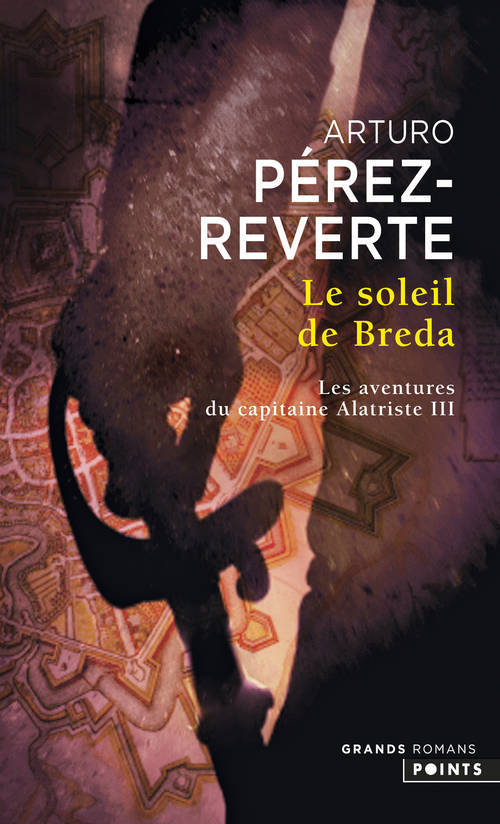 Book Soleil de Breda. Les Aventures Du Capitaine Alatriste, T. 3(le) T3 Arturo P'Rez-Reverte