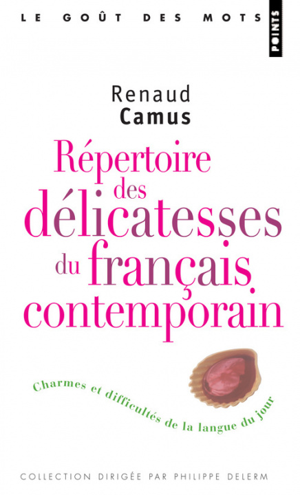 Buch R'Pertoire Des D'Licatesses Du Franais Contemporain. Charmes Et Difficult's de La Langue Du Jour Renaud Camus