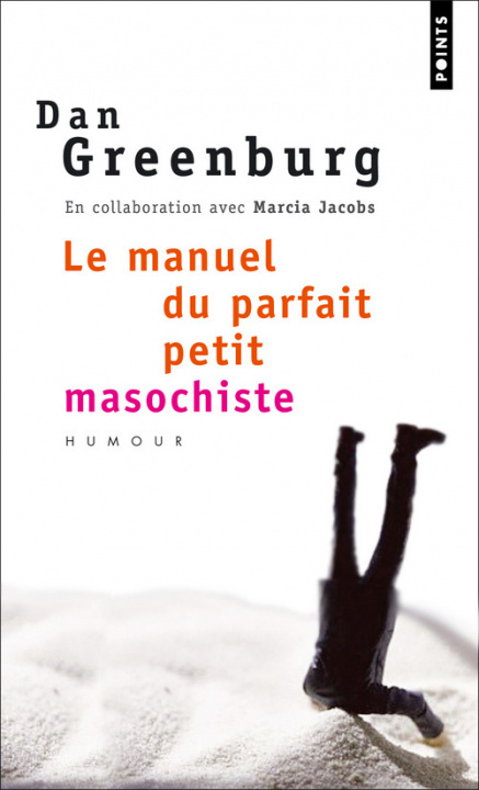 Kniha Manuel Du Parfait Petit Masochiste(le) Dan Greenburg