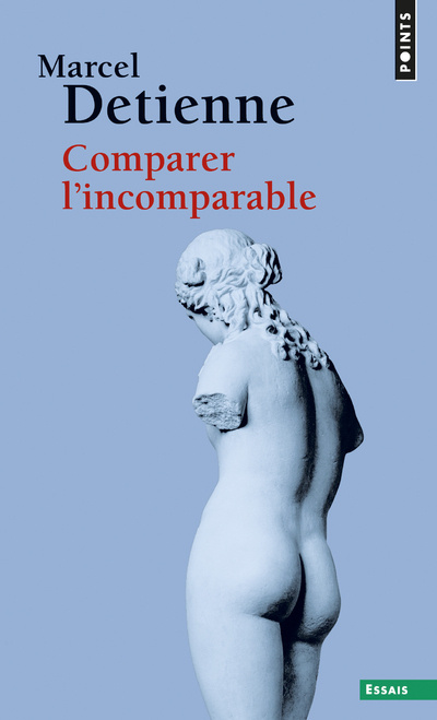 Könyv Comparer L'Incomparable Marcel Detienne