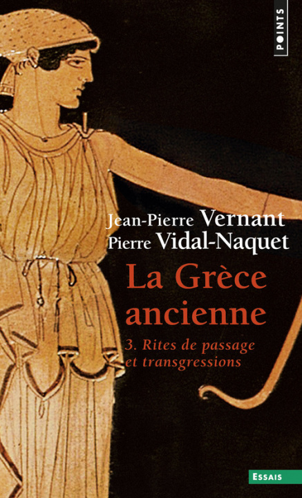 Kniha Gr'ce Ancienne, T. 3. Rites de Passage Et Transgressions(la) T3 Jean-Pierre Vernant