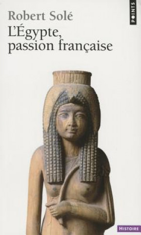 Boek Egypte, Passion Franaise(l') Robert Sol'