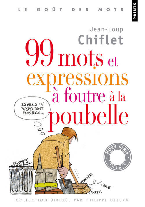 Kniha 99 Mots Et Expressions Foutre La Poubelle Jean-Loup Chiflet