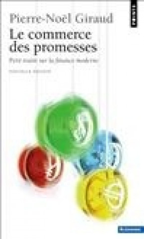 Kniha Commerce Des Promesses. Petit Trait' Sur La Finance Moderne(le) Pierre-No'l Giraud