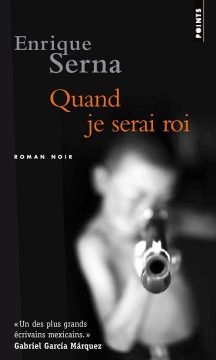 Kniha Quand Je Serai Roi Enrique Serna