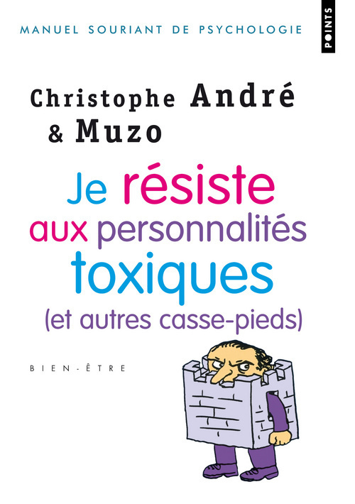 Kniha Je R'Siste Aux Personnalit's Toxiques . (Et Autres Casse-Pieds) Christophe Andre