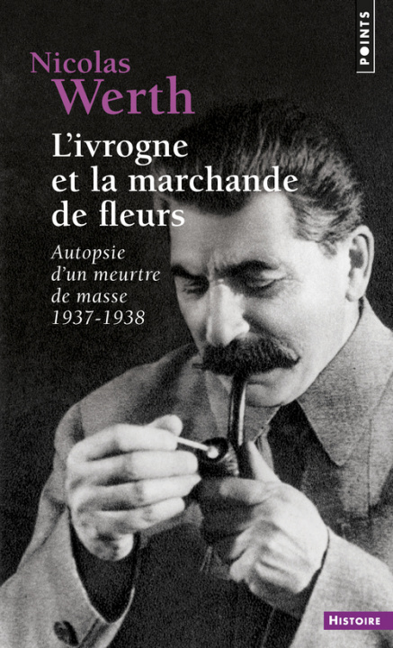 Book Ivrogne Et La Marchande de Fleurs. Autopsie D'Un Meurtre de Masse 1937-1938(l') Nicolas Werth