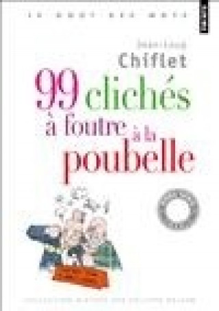Carte 99 Clich's Foutre La Poubelle Jean-Loup Chiflet