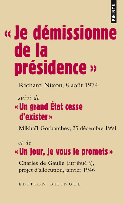 Carte Je D'Missionne de La PR'Sidence . Suivi de Un Grand Tat Cesse D'Exister Et de Un Jour Je Vous Le Promets Richard Nixon