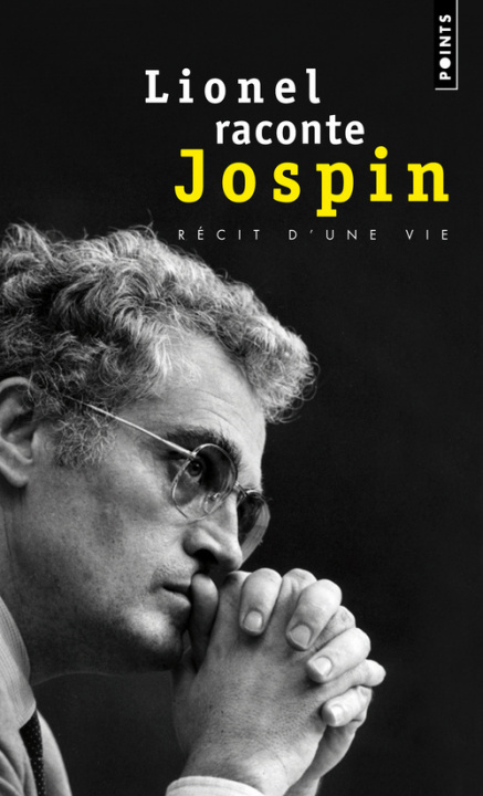 Knjiga Lionel Raconte Jospin. Entretiens Avec Pierre Favier Et Patrick Rotman Lionel Jospin