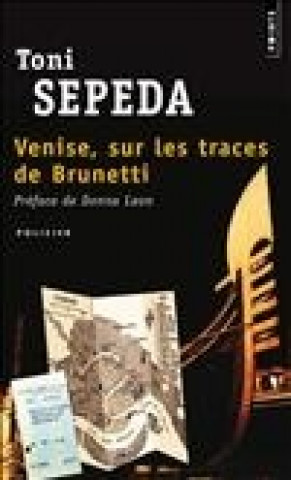 Kniha Venise, Sur Les Traces de Brunetti. 12 Promenades Au Fil Des Romans de Donna Leon Toni Sepeda