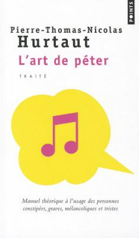 Книга Art de P'Ter. Manuel Th'orique L'Usage Des Personnes Constip'es, Graves, M'Lancoliques Et Tristes(l') Pierre Thomas Nicolas Hurtaut