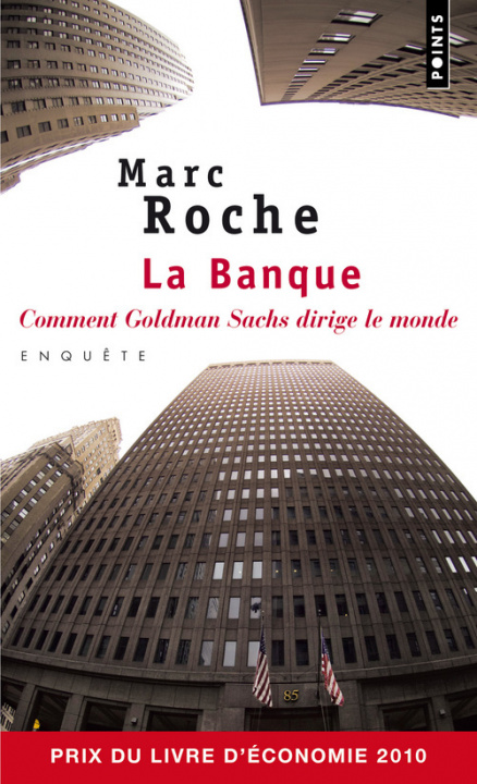 Kniha Banque. Comment Goldman Sachs Dirige Le Monde(la) Marc Roche