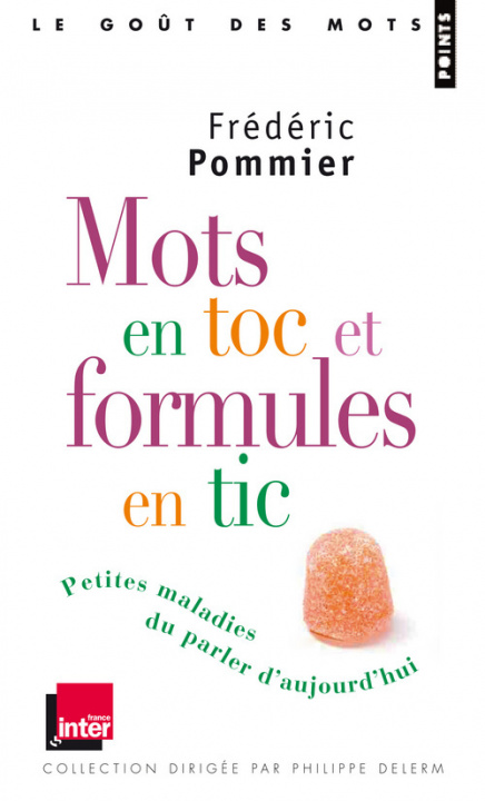 Książka Mots En Toc Et Formules En Tic. Petites Maladies Du Parler D'Aujourd'hui Fr'd'ric Pommier