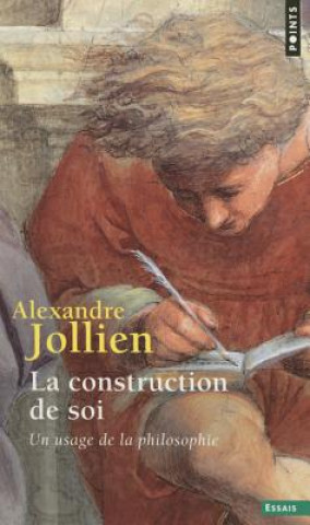 Kniha Construction de Soi. Un Usage de La Philosophie(la) Alexandre Jollien