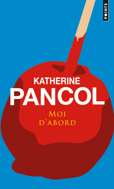 Kniha Moi D'Abord Katherine Pancol