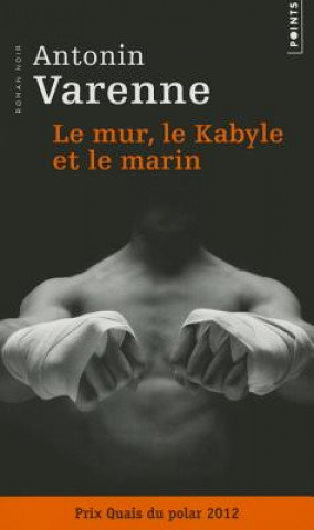 Kniha Le mur, le Kabyle et le marin Antonin Varenne