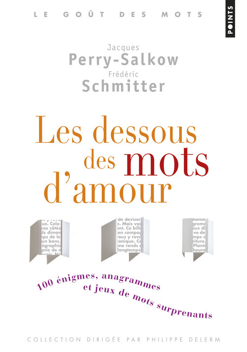 Könyv Dessous Des Mots D'Amour. 100 'Nigmes, Anagrammes Et Jeux de Mots Surprenants(les) Jacques Perry-Salkow
