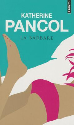 Kniha Barbare(la) Katherine Pancol