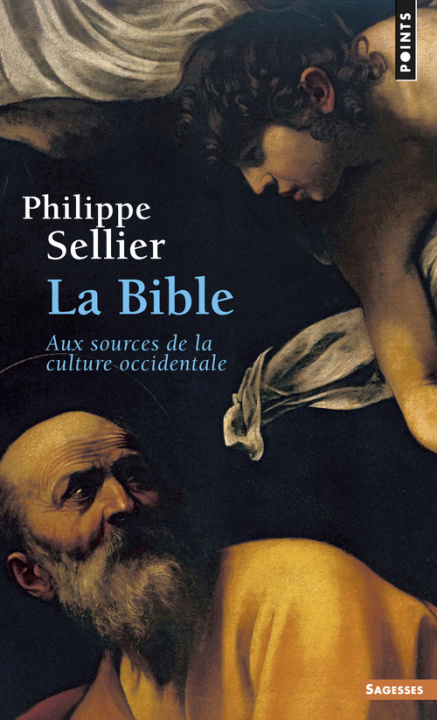 Kniha Bible. Aux Sources de La Culture Occidentale(la) Philippe Sellier