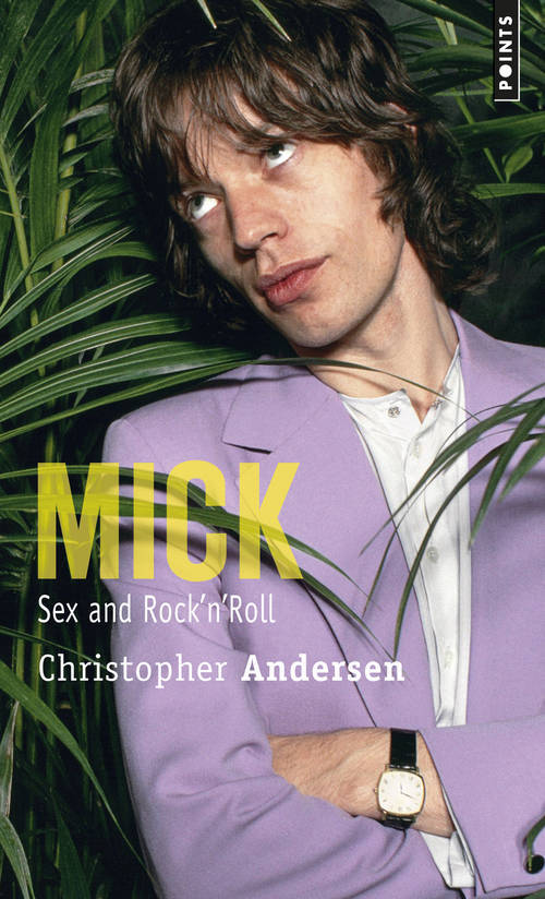 Livre Mick. Sex and Rock'n'roll Christopher Andersen