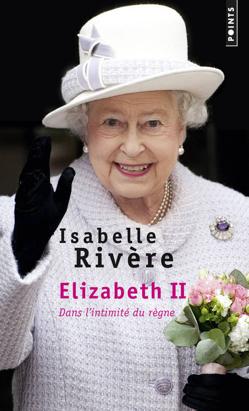 Buch Elisabeth II, dans l'intimite du regne Isabelle Riv're