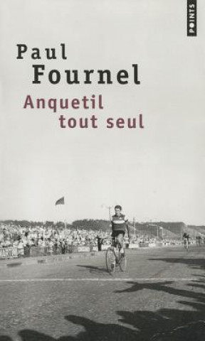Könyv Anquetil Tout Seul Paul Fournel