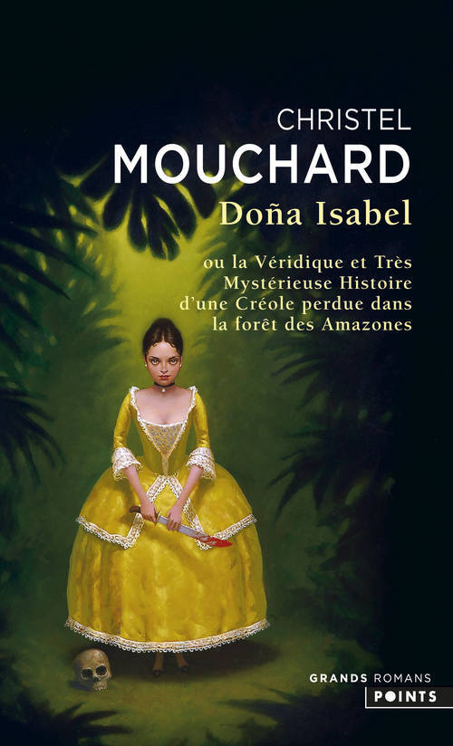 Carte Dona Isabel. Ou La V'Ridique Et Tr's Myst'rieuse Histoire D'Une Cr'ole Perdue Dans La Fort Des Amazones Christel Mouchard