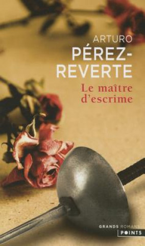 Kniha Ma+tre D'Escrime(le) Arturo P'Rez-Reverte