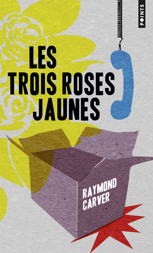 Kniha Les trois roses jaunes Raymond Carver
