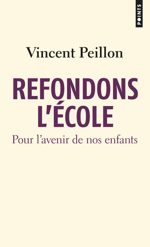 Könyv Refondons L''Cole. Pour L'Avenir de Nos Enfants Vincent Peillon