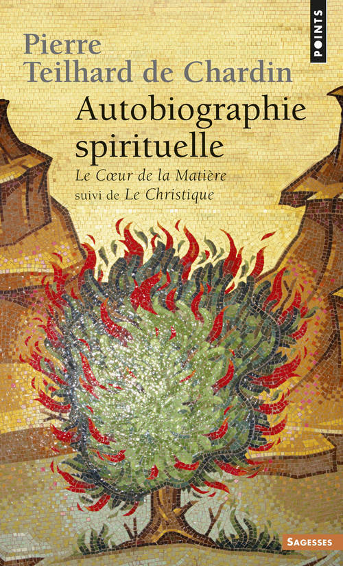 Carte Autobiographie Spirituelle. Le Coeur de La Mati're Suivi de Le Christique Pierre Teilhard