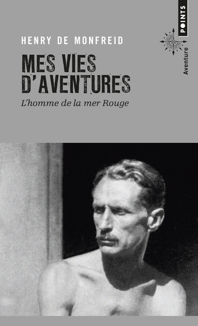 Книга Mes Vies D'Aventures. L'Homme de La Mer Rouge Henry Monfreid