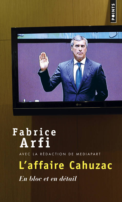 Kniha Affaire Cahuzac. En Bloc Et En D'Tail(l') Fabrice Arfi