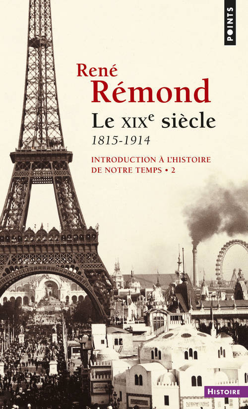 Carte Introduction L'Histoire de Notre Temps, T. 2. Le Xixe Si'cle 1815-1914 T2 Ren' R'Mond