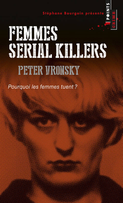 Carte Femmes Serial Killers. Pourquoi Les Femmes Tuent? Peter Vronsky