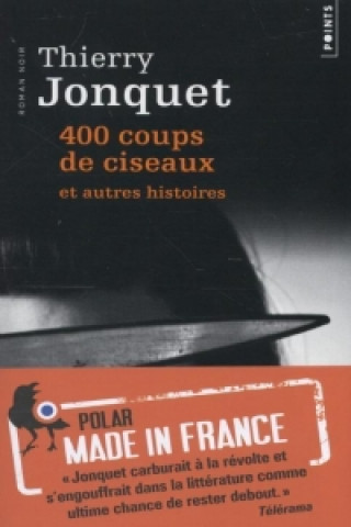 Knjiga 400 coups de ciseaux et autres histoires Thierry Jonquet