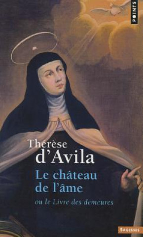 Kniha Chteau de L'Me. Ou Le Livre Des Demeures(le) Therese D'Avila