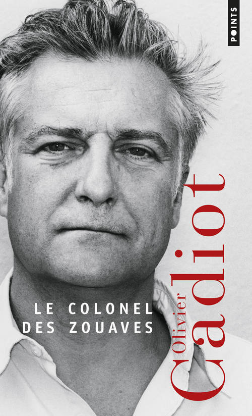 Könyv Colonel Des Zouaves(le) Olivier Cadiot