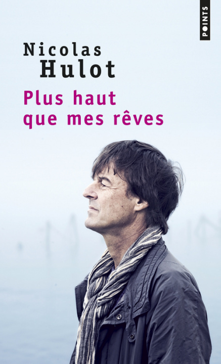 Livre Plus haut que mes reves Nicolas Hulot